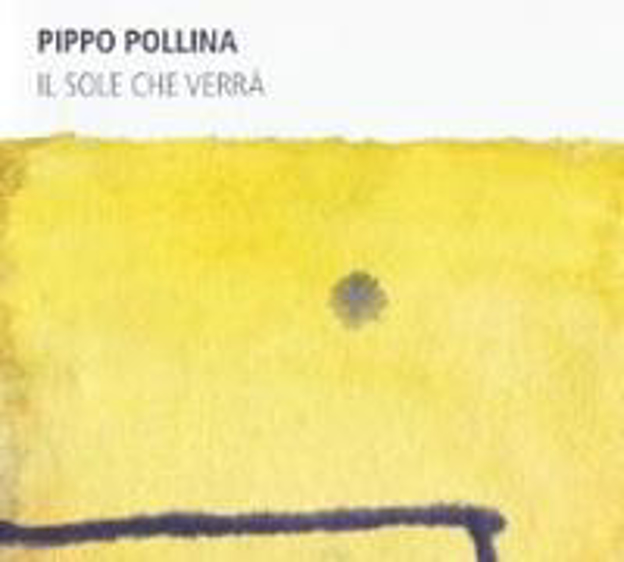 Bild zu Il Sole Che Verra von Pollina, Pippo (Komponist)