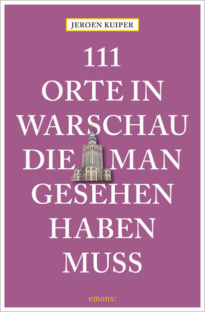 Bild zu 111 Orte in Warschau, die man gesehen haben muss von Kuiper, Jeroen