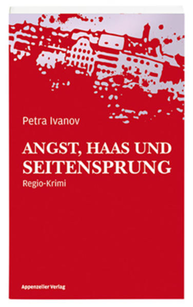 Bild zu Angst, Haas und Seitensprung von Ivanov, Petra