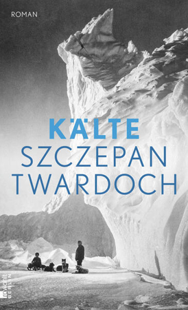 Bild zu Kälte von Twardoch, Szczepan 