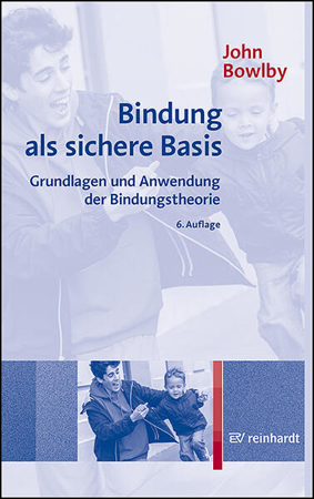 Bild zu Bindung als sichere Basis von Bowlby, John 