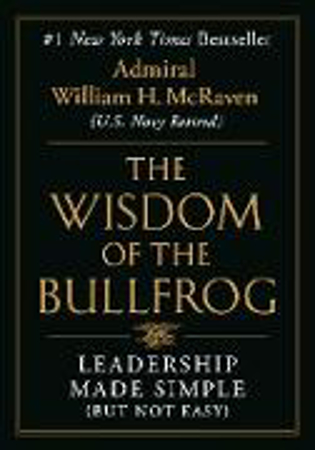 Bild zu The Wisdom of the Bullfrog (eBook) von Mcraven, Admiral William H.