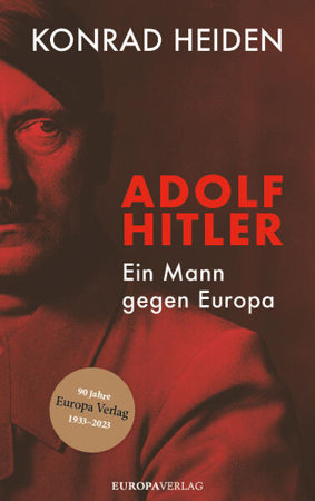 Bild zu Adolf Hitler - Ein Mann gegen Europa von Heiden, Konrad